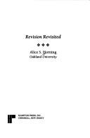 Cover of: Revision Revisited (Research in the Teaching of Rhetoric & Composition) (Research in the Teaching of Rhetoric & Composition)