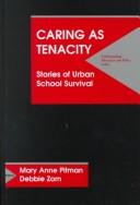 Cover of: Caring As Tenacity: Stories of Urban School Survival (Understanding Education and Policy)