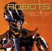 Cover of: Robots: Bringing Intelligent Machines to Life