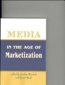 Cover of: Media in the Age of Marketization