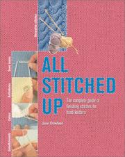 Cover of: All Stitched Up: The Complete Guide to Finishing Stitches for Handknitters