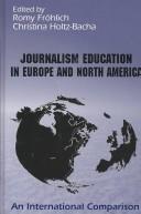 Cover of: Journalism Education in Europe and North America: An International Comparison (The Hampton Press Communication Series)