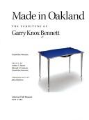 Cover of: Made in Oakland: The Furniture of Garry Knox Bennett