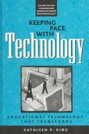 Cover of: Keeping Pace With Technology: Educational Technology That Transforms by Kathleen P. King, Kathleen P. King