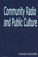 Community Radio and Public Culture by Charles Fairchild