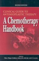 Clinical Guide to Antineoplastic Therapy by Mary Magee Gullatte