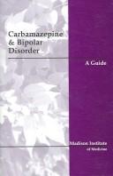 Cover of: Carbamazepine and Bipolar Disorder: A Guide