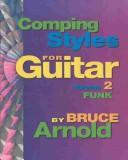 Comping Styles for Guitar by Bruce E. Arnold