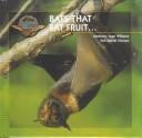 Cover of: Bats That Eat Fruit (Williams, Kim, Young Explorer Series. Bats.) by Kim Williams, Erik D. Stoops