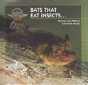 Cover of: Bats That Eat Insects (Williams, Kim, Young Explorers Series. Bats.) by Kim Williams, Erik D. Stoops