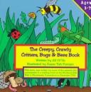 Cover of: The Creepy, Crawly Critters, Bugs & Bees Book