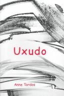 Cover of: Uxudo by Anne Tardos