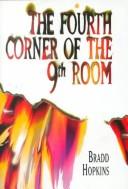 The Fourth Corner of the Ninth Room by Bradd Hopkins