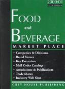 Cover of: Food and Beverage Market Place 2000-2001: Companies & Divisions, Brand Names, Key Executives, Mail Order Catalogs, Information Resources