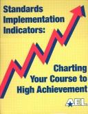 Cover of: Standards Implementation Indicators: Charting Your Course to High Achievement