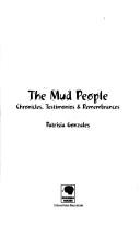 Cover of: The mud people by Patrisia Gonzales