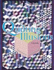 Quilting Illusions by Celia Eddy