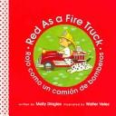 Cover of: Red As A Fire Truck/Rojo Como Un Camion De Bomberos (Community of Color/Comunidad Del Color)