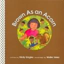Cover of: Brown As An Acorn (Community of Color)