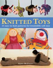 Cover of: Knitted Toys: 21 Easy-to-Knit Patterns for Irresistible Soft Toys