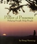 Cover of: The Power of Presence by Doug W. Manning