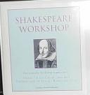 Cover of: Shakespeare Workshop: Photocopiable Workshop Approaches to Hamlet, Julius Caesar, Macbeth, the   Merchant of Venice, Romeo and Juliet