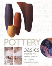 Cover of: Pottery Basics: Everything You Need to Know to Start Making Beautiful Ceramics