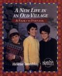 Cover of: New Life in an Old Village: A Family in Portugal (Families of the World Series)