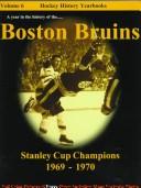 Cover of: A Year in the History of the Boston Bruins: Stanley Cup Champions 1969-1970 : The Big Bad Bruins (Hockey History Yearbooks , Vol 6)
