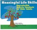 Cover of: Meaningful Life Skills: Reproducible Activity Handouts For Older Adults