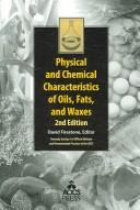 Physical and Chemical Characteristics of Oils, Fats, and Waxes by David Firestone