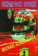 Cover of: Michael Schumacher (Champion Sport Biographies) by Ken Sparling