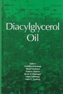Diacylglycerol oil by Yoshihisa Katsuragi, Takuji Yasukawa, Noboru Matsuo, Ichiro Tokimitsu, Brent D. Flickinger, Mark G. Matlock