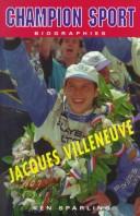 Cover of: Jacques Villeneuve (Champion Sport Biogragphies)