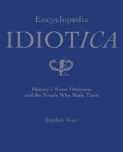 Cover of: Encyclopedia Idiotica: History's Worst Decisions and the People Who Made Them