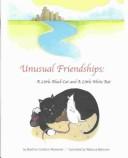 Cover of: Unusual Friendships: A Little Black Cat and a Little White Rat