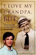 Cover of: I Love My Grandpa, But... by Anna Yoder, Anna Yoder