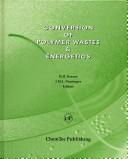 Conversion of polymer wastes & energetics