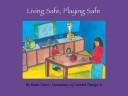 Cover of: Living Safe, Playing Safe (Caring for Me)