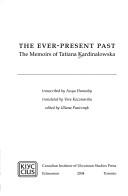 Cover of: ever-present past: the memoirs of Tatiana Kardinalowska