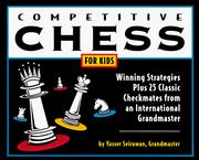 Cover of: Competitive chess for kids: winning strategies plus 25 classic checkmates from an international grandmaster