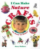 Cover of: I Can Make Nature Crafts (I Can Make)