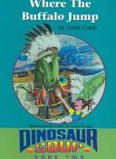 Cover of: Where the Buffalo Jump (Dinosaur Soup) by Gerri Cook