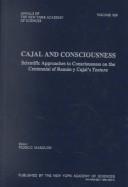 Cover of: Cajal and Consciousness: Scientific Approaches to Consciousness on the Centennial of Ramon Y Cajal's Textura (Annals of the New York Academy of Sciences, . 929)