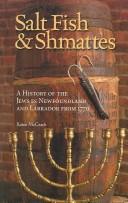 Cover of: Saltfish and Schmattehs: The History of the Jews in Newfoundland and Labrador from 1770