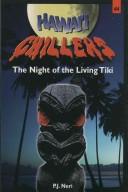Cover of: Night of the Living Tiki (Neri, P. J. Hawaii Chillers, #4.)