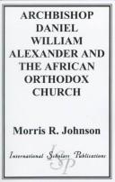 Cover of: Archbishop Daniel William Alexander and the African Orthodox Church