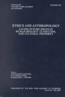 Cover of: Ethics and Anthropology: Facing Future Issues in Human Biology, Globalism, and Cultural Property (Annals of the New York Academy of Sciences, V. 925)