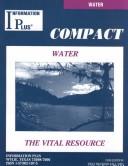 Cover of: Water: The Vital Resource (Information Plus Compact)