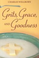 Cover of: Grits, Grace, and Goodness